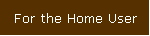 For the Home User